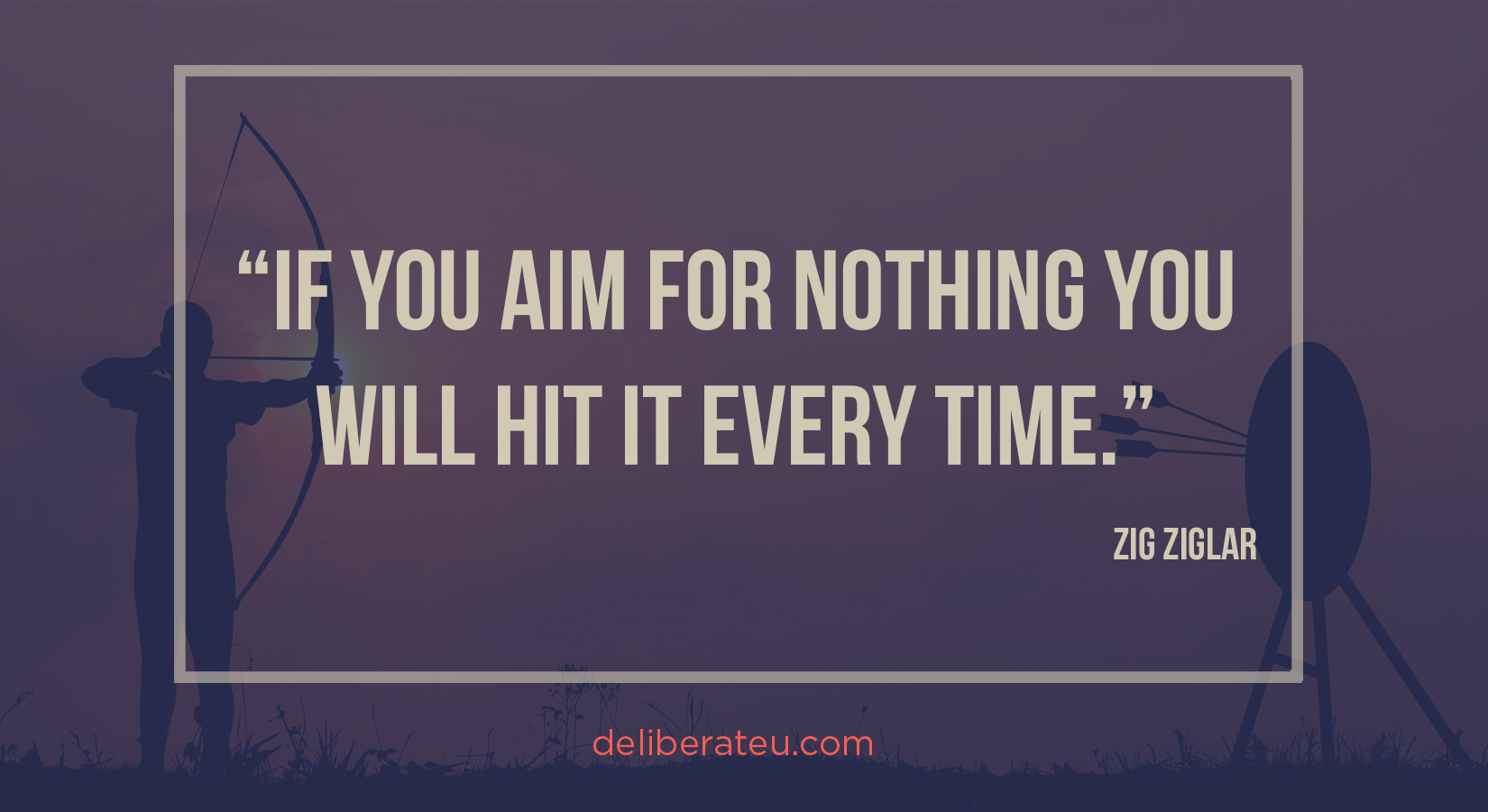 Zig-ziglar-Aim-at-nothing.jpg#asset:1625